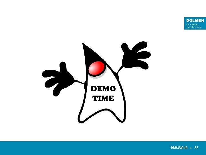 DEMO TIME 16/03/2018 ı 33 