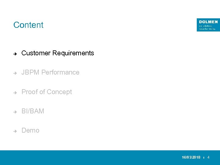 Content è Customer Requirements è JBPM Performance è Proof of Concept è BI/BAM è