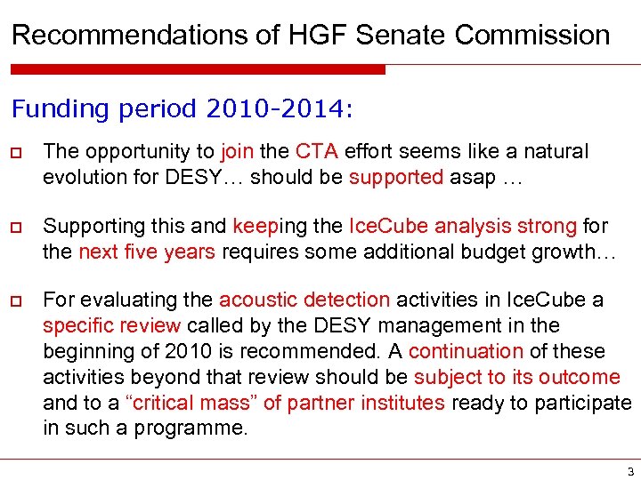 Recommendations of HGF Senate Commission Funding period 2010 -2014: o The opportunity to join