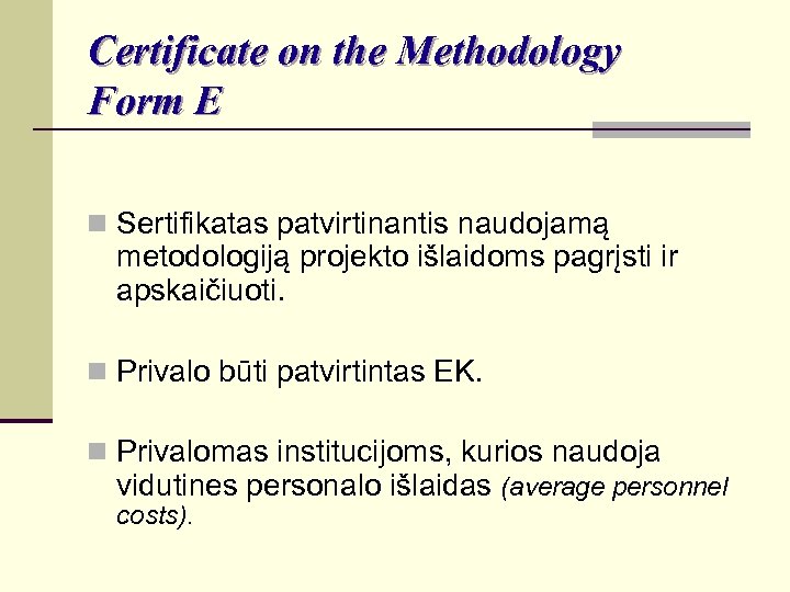 Certificate on the Methodology Form E n Sertifikatas patvirtinantis naudojamą metodologiją projekto išlaidoms pagrįsti