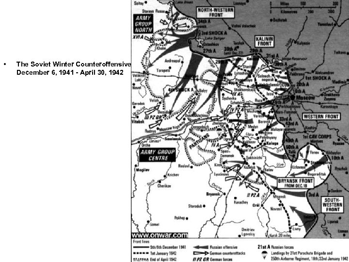  • The Soviet Winter Counteroffensive December 6, 1941 - April 30, 1942 