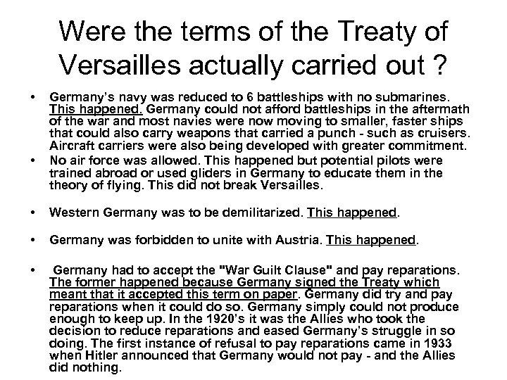 Were the terms of the Treaty of Versailles actually carried out ? • •