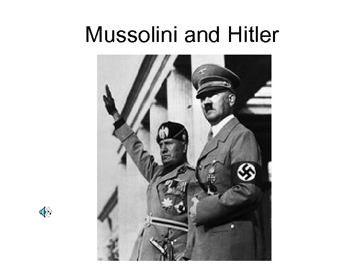 Mussolini and Hitler 