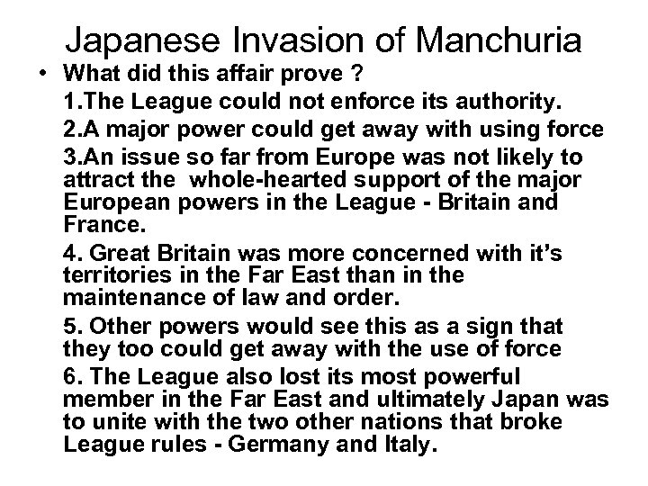 Japanese Invasion of Manchuria • What did this affair prove ? 1. The League