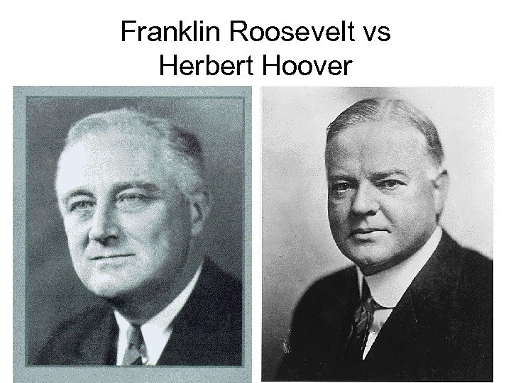 Franklin Roosevelt vs Herbert Hoover 
