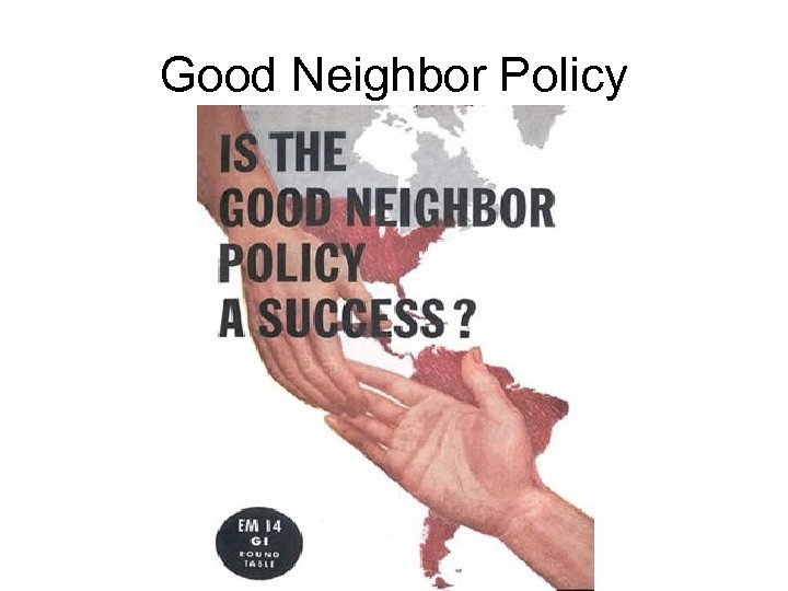 Good Neighbor Policy 