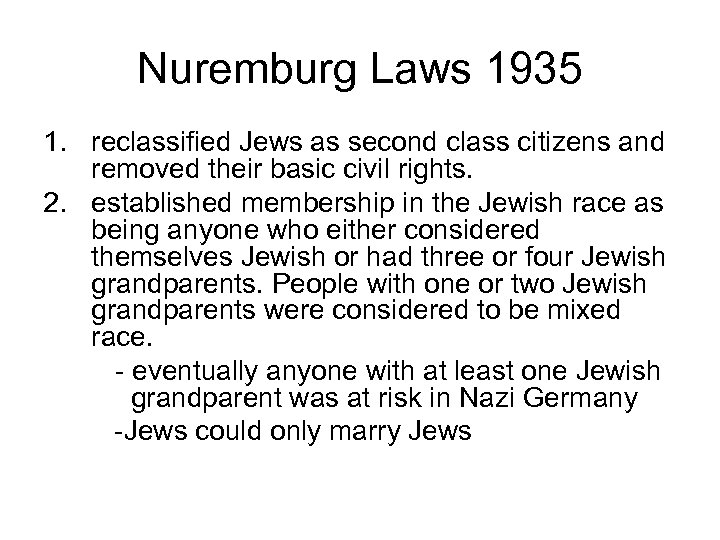 Nuremburg Laws 1935 1. reclassified Jews as second class citizens and removed their basic