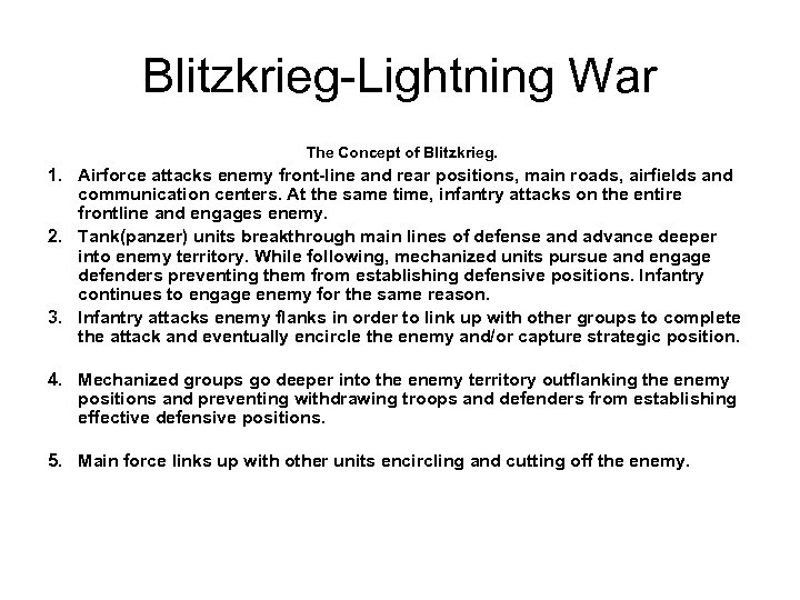 Blitzkrieg-Lightning War The Concept of Blitzkrieg. 1. Airforce attacks enemy front-line and rear positions,