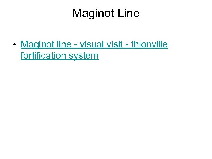 Maginot Line • Maginot line - visual visit - thionville fortification system 