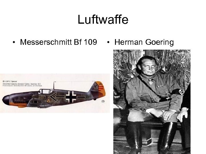 Luftwaffe • Messerschmitt Bf 109 • Herman Goering 