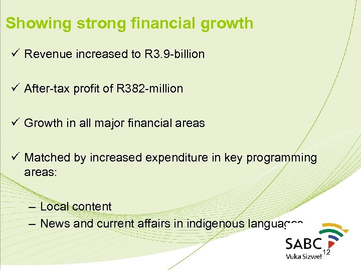 Showing strong financial growth ü Revenue increased to R 3. 9 -billion ü After-tax