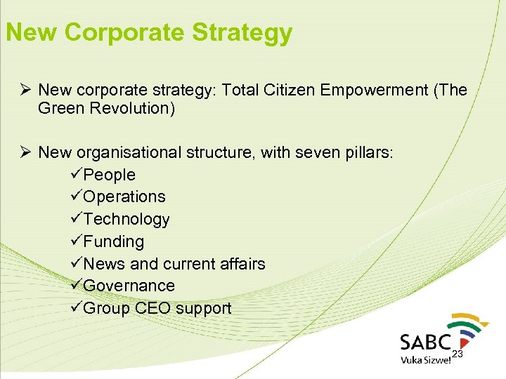 New Corporate Strategy Ø New corporate strategy: Total Citizen Empowerment (The Green Revolution) Ø