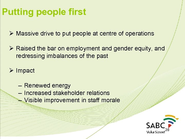 Putting people first Ø Massive drive to put people at centre of operations Ø