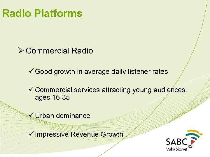 Radio Platforms Ø Commercial Radio ü Good growth in average daily listener rates ü