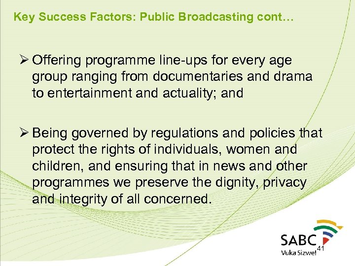 Key Success Factors: Public Broadcasting cont… Ø Offering programme line-ups for every age group