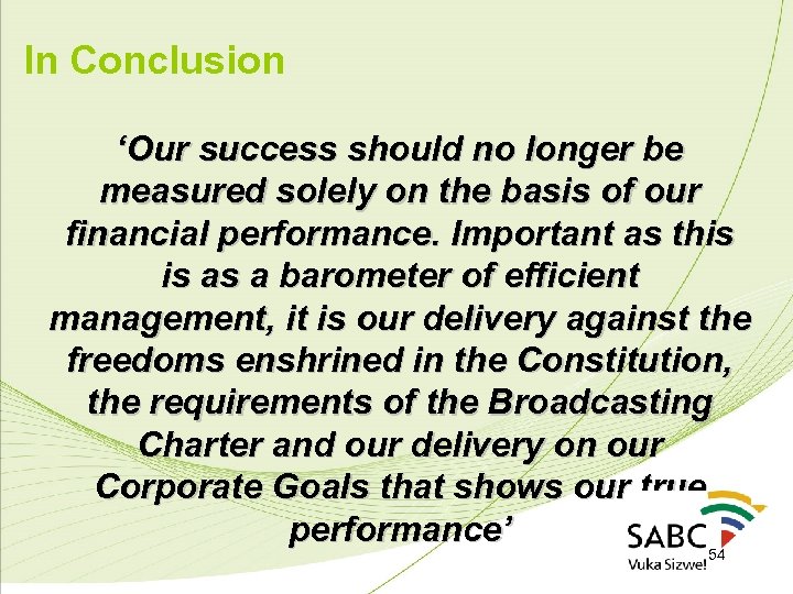 In Conclusion ‘Our success should no longer be measured solely on the basis of