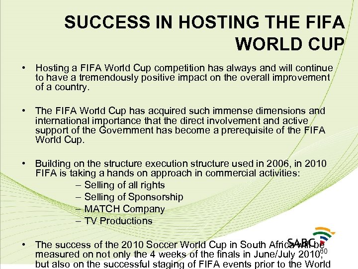 SUCCESS IN HOSTING THE FIFA WORLD CUP • Hosting a FIFA World Cup competition