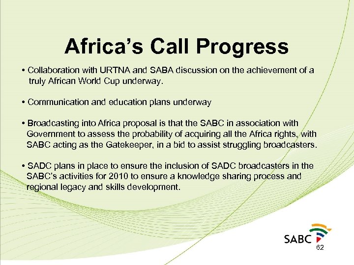 Africa’s Call Progress • Collaboration with URTNA and SABA discussion on the achievement of