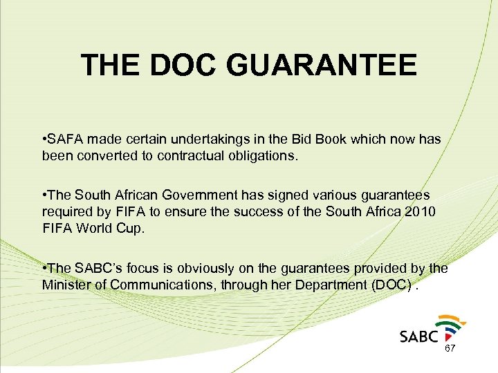 THE DOC GUARANTEE • SAFA made certain undertakings in the Bid Book which now