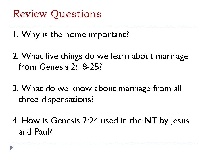 Review Questions 1. Why is the home important? 2. What five things do we