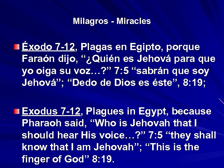 Milagros - Miracles Éxodo 7 -12, Plagas en Egipto, porque Faraón dijo, “¿Quién es