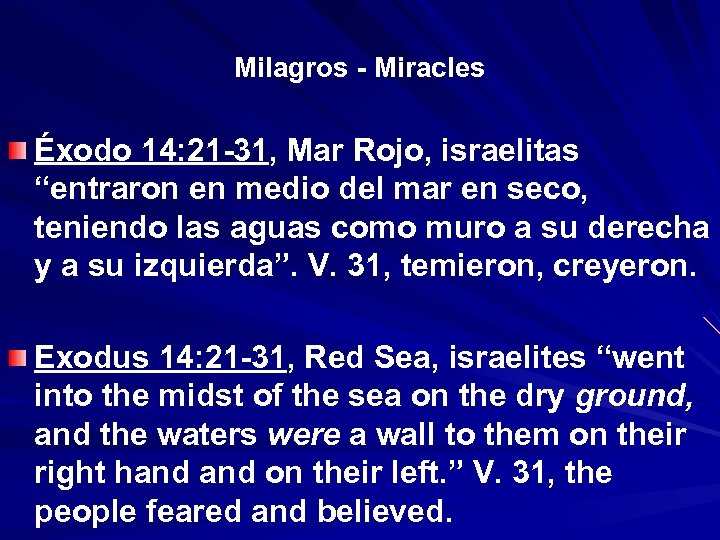 Milagros - Miracles Éxodo 14: 21 -31, Mar Rojo, israelitas “entraron en medio del