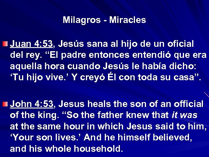 Milagros - Miracles Juan 4: 53, Jesús sana al hijo de un oficial del