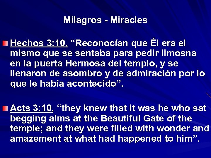 Milagros - Miracles Hechos 3: 10, “Reconocían que Él era el “ mismo que