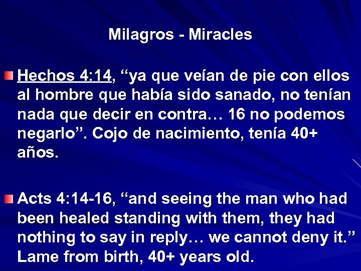 Milagros - Miracles Hechos 4: 14, “ya que veían de pie con ellos “