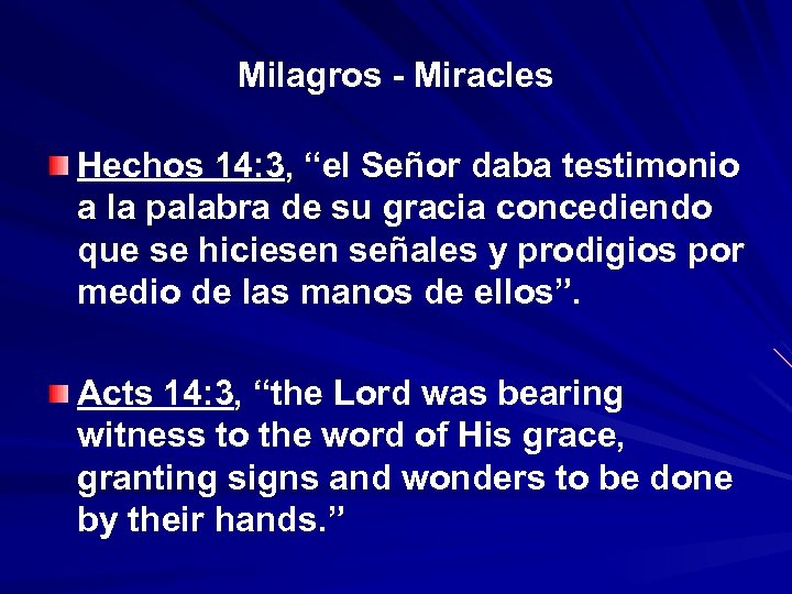 Milagros - Miracles Hechos 14: 3, “el Señor daba testimonio “ a la palabra