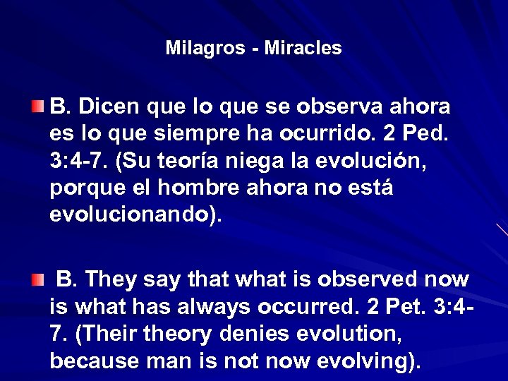 Milagros - Miracles B. Dicen que lo que se observa ahora es lo que