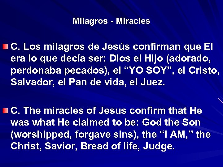 Milagros - Miracles C. Los milagros de Jesús confirman que El era lo que