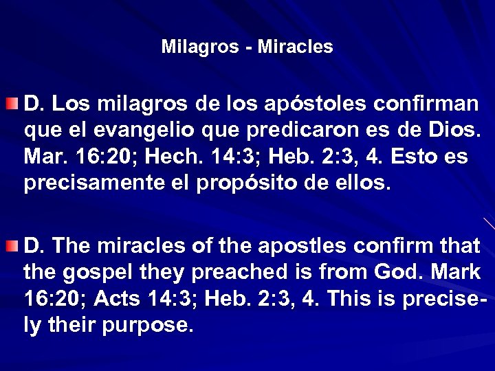 Milagros - Miracles D. Los milagros de los apóstoles confirman que el evangelio que