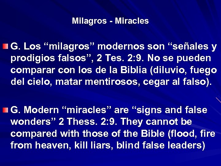 Milagros - Miracles G. Los “milagros” modernos son “señales y prodigios falsos”, 2 Tes.