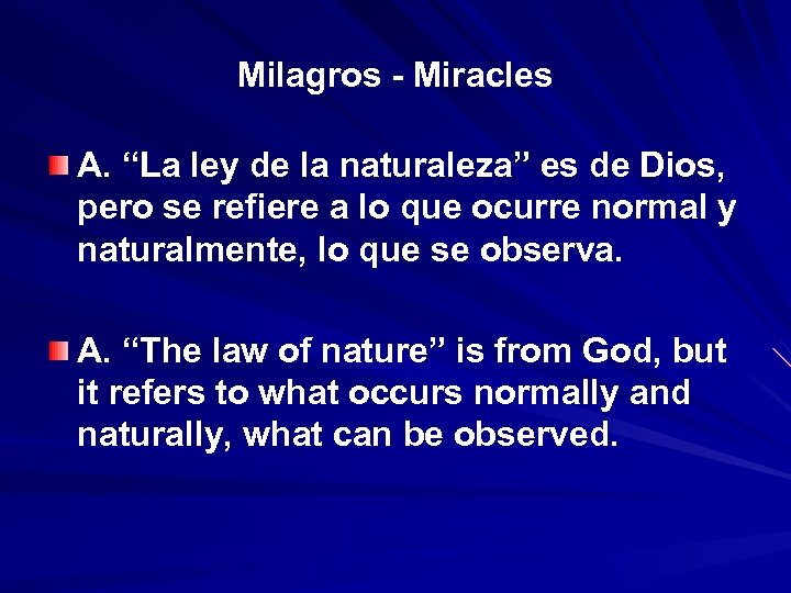 Milagros - Miracles A. “La ley de la naturaleza” es de Dios, pero se