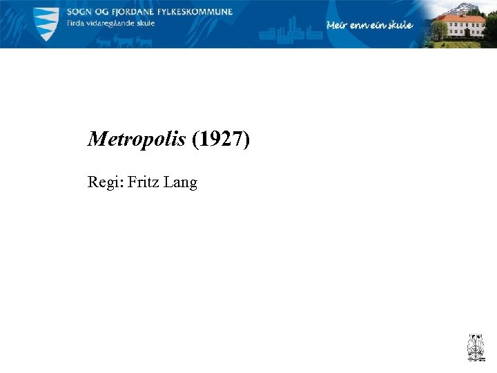 Metropolis (1927) Regi: Fritz Lang 