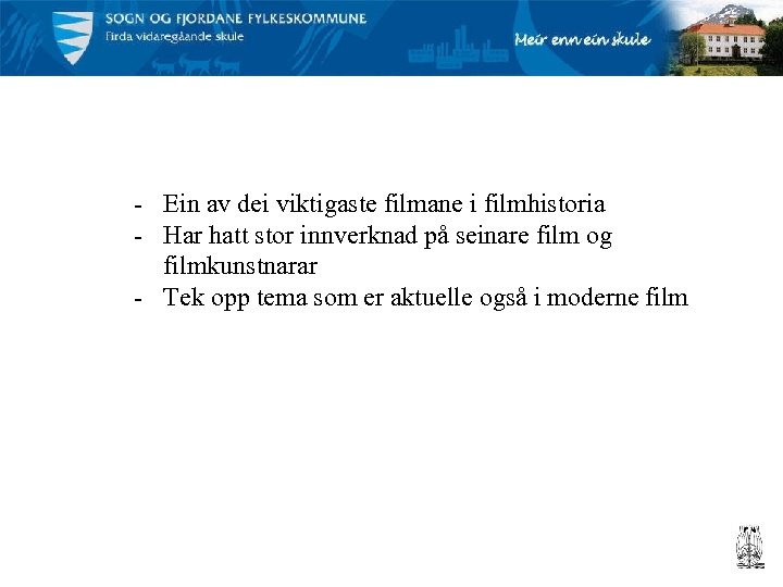 - Ein av dei viktigaste filmane i filmhistoria - Har hatt stor innverknad på