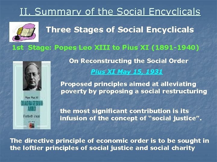 II. Summary of the Social Encyclicals Three Stages of Social Encyclicals 1 st Stage: