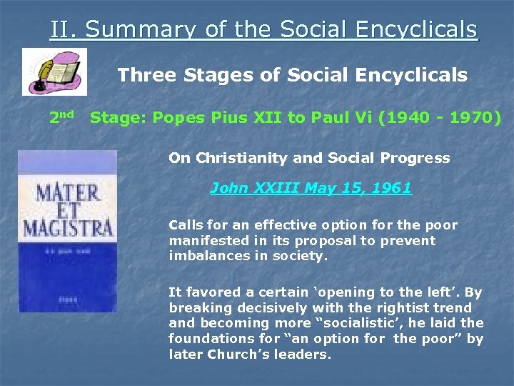 II. Summary of the Social Encyclicals Three Stages of Social Encyclicals 2 nd Stage: