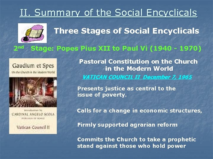 II. Summary of the Social Encyclicals Three Stages of Social Encyclicals 2 nd Stage: