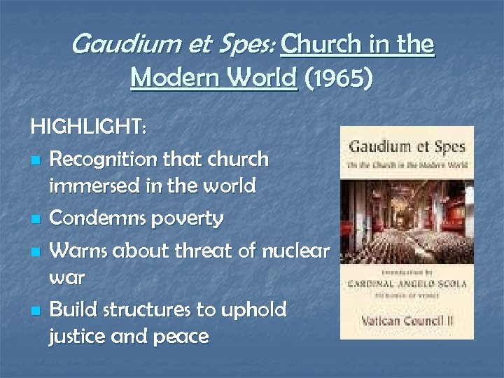 Gaudium et Spes: Church in the Modern World (1965) HIGHLIGHT: n Recognition that church