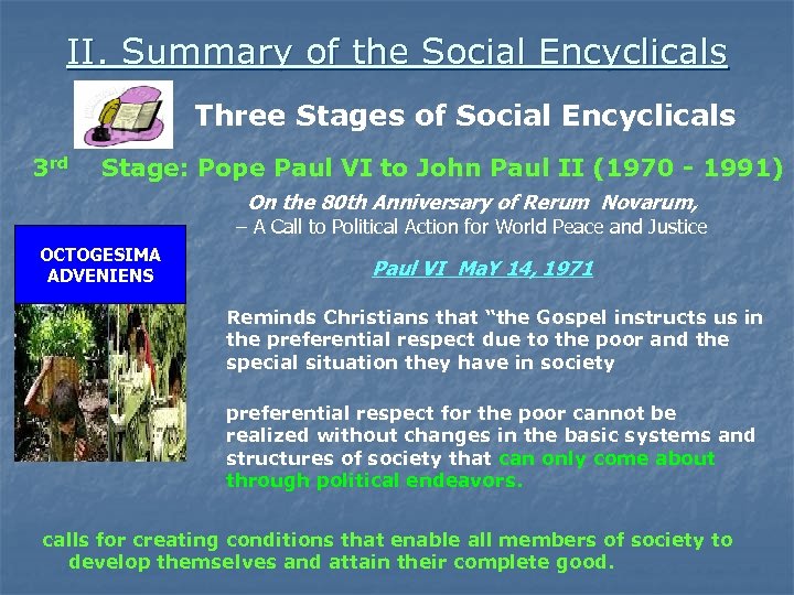 II. Summary of the Social Encyclicals Three Stages of Social Encyclicals 3 rd Stage: