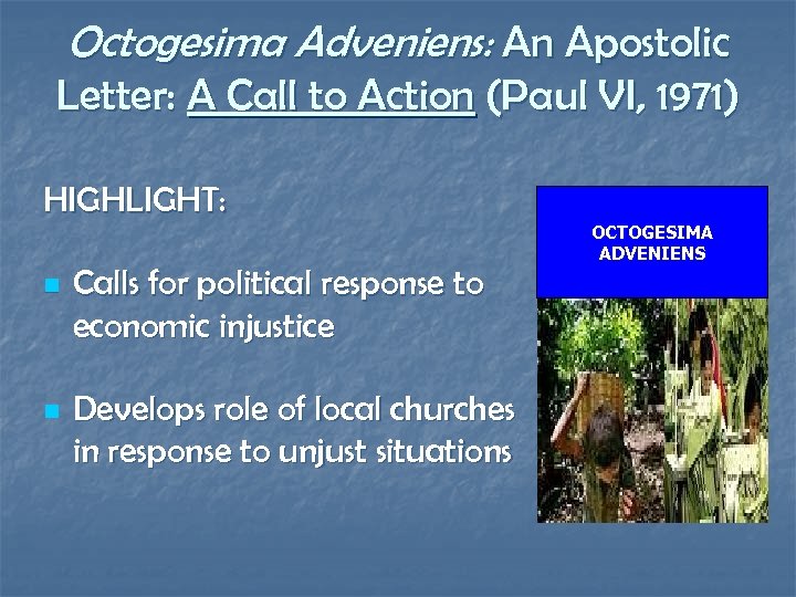 Octogesima Adveniens: An Apostolic Letter: A Call to Action (Paul VI, 1971) HIGHLIGHT: n