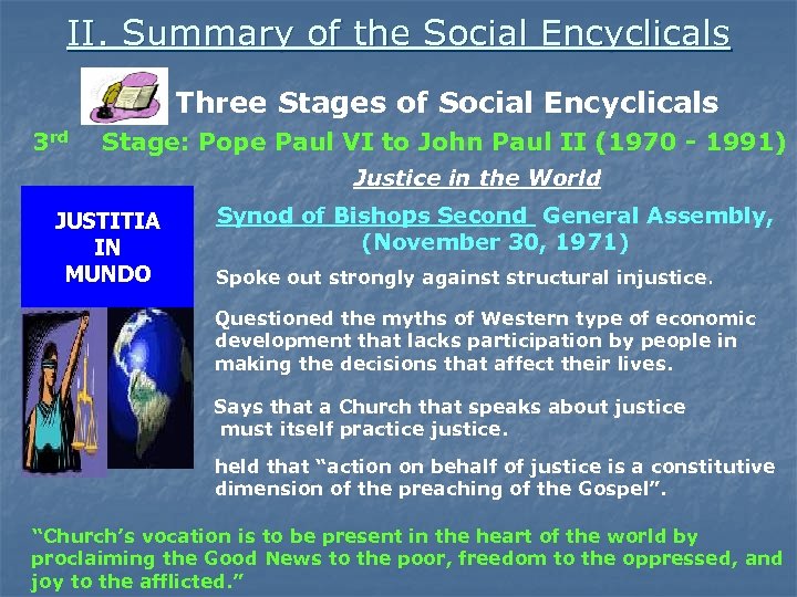 II. Summary of the Social Encyclicals Three Stages of Social Encyclicals 3 rd Stage: