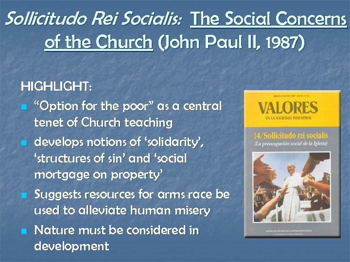 Sollicitudo Rei Socialis: The Social Concerns of the Church (John Paul II, 1987) HIGHLIGHT: