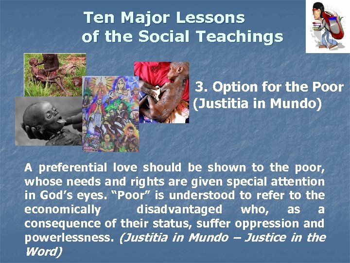 Ten Major Lessons of the Social Teachings 3. Option for the Poor (Justitia in