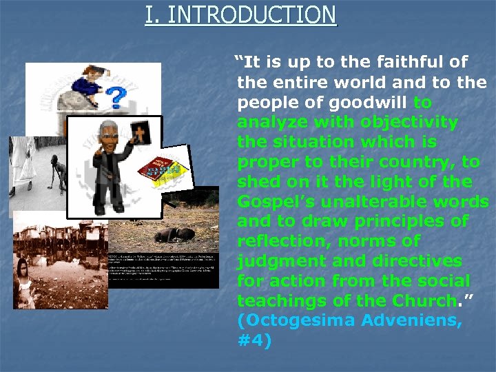 I. INTRODUCTION “It is up to the faithful of the entire world and to