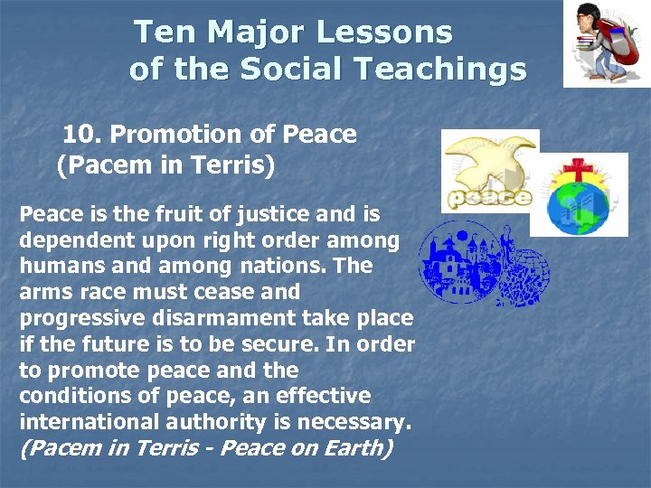 Ten Major Lessons of the Social Teachings 10. Promotion of Peace (Pacem in Terris)