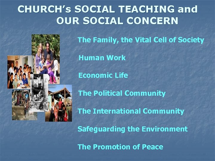  CHURCH’s SOCIAL TEACHING and OUR SOCIAL CONCERN The Family, the Vital Cell of