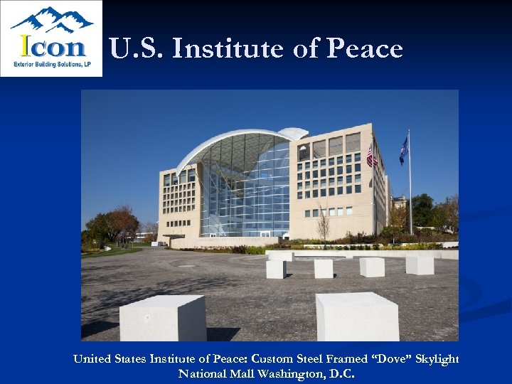 U. S. Institute of Peace United States Institute of Peace: Custom Steel Framed “Dove”